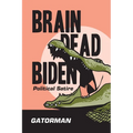 Brain Dead Biden: Political Satire - Paperback