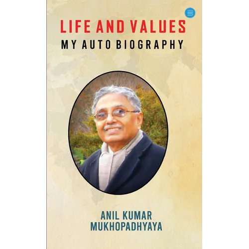 Life and Values: M y a u t o b i o g r a p h y: M y a u t o b i o g r a p h y - Paperback