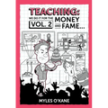 Teaching We Do It For The Money And Fame...Volume 2 - Paperback