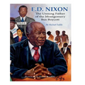E.D. Nixon: The Unsung Father of The Montgomery Bus Boycott - Hardcover