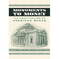 Monuments to Money: The Architecture of American Banks - Paperback