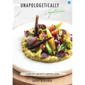 Unapologetically Vegetarian - Hardcover