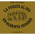 La Vuelta Al Día En 80 Mundos: Around the Day in Eighty Worlds, Spanish Edition - Paperback