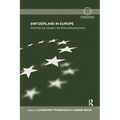 Switzerland in Europe: Continuity and Change in the Swiss Political Economy - Paperback