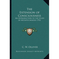 The Extension of Consciousness: An Introduction to the Study of Metapsychology 1932 - Paperback