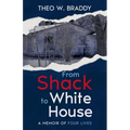 From Shack to White House: A Memoir of Four Lives - Paperback