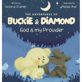 The Adventures of Buckie & Diamond: God is my Provider - Hardcover