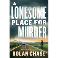 A Lonesome Place for Murder: An Ethan Brand Mystery - Hardcover