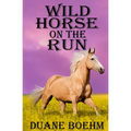 Wild Horse On The Run - Paperback