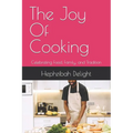 The Joy Of Cooking: Celebrating Food, Family, and Tradition - Paperback