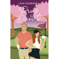Pros Don't: A Professional Golfer/Coach Romantic Comedy - Paperback