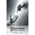 Chavaya: My Life-Changing Experiences - Paperback