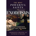 The Most Powerful Saints in Exorcisms: What Exorcists Want You to Know - Paperback