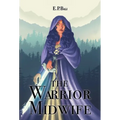 The Warrior Midwife - Hardcover