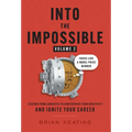 Into the Impossible Volume 2: Focus Like a Nobel Prize Winner: Lessons from Laureates to Concentrate Your Creativity and Ignite Your Career - Hardcover