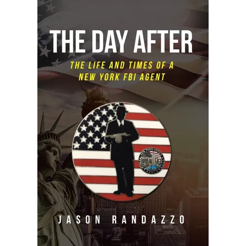 The Day After: The Life and Times of a New York FBI Agent - Hardcover