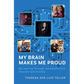 My Brain Makes Me Proud: My Journey Through Schizoaffective Disorder and Anxiety - Paperback