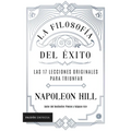 La Filosofía del Éxito: Las 17 Lecciones Originales Para Triunfar - Paperback
