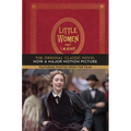 Little Women: The Original Classic Novel Featuring Photos from the Film - Hardcover