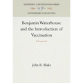 Benjamin Waterhouse and the Introduction of Vaccination: A Reappraisal - Hardcover