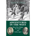 Adventures in the West: Henry Ross Halpin, Fur Trader and Indian Agent - Paperback