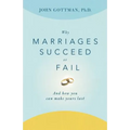 Why Marriages Succeed or Fail: And How You Can Make Yours Last - Paperback
