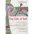 The Gift of Self: A Spiritual Companion for Separated and Divorced Faithful to the Sacrament of Marriage - Paperback