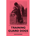 Training Guard Dogs - Paperback