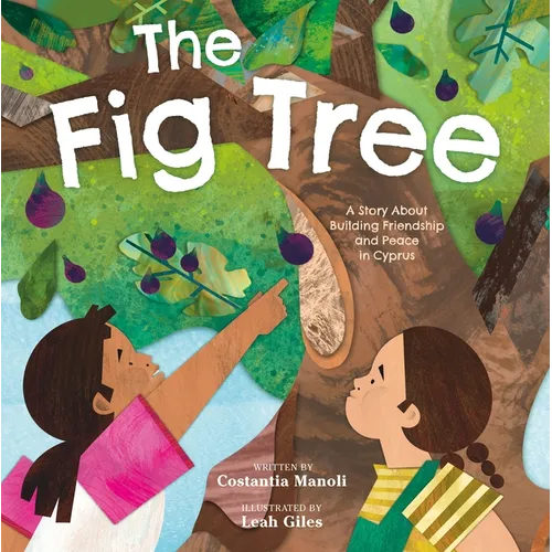 The Fig Tree: A Story about Building Friendship and Peace in Cyprus - Hardcover