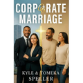 Corporate Marriage: Biblical Wisdom Combined with Business Strategies for a Marriage That Thrives - Paperback
