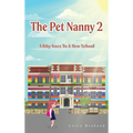 The Pet Nanny 2: Libby Goes To A New School - Hardcover