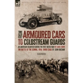 From Armoured Cars to Coldstream Guards: An American Volunteer During the First World War by Louis Starr The Battle of the Somme, 1916: Third Stage by - Paperback