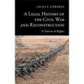 A Legal History of the Civil War and Reconstruction - Paperback