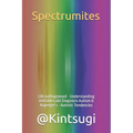 Spectrumites: Life unDiagnosed - Understanding inVisible Late Diagnosis Autism & Asperger's - Autistic Tendencies - Paperback
