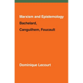 Marxism and Epistemology: Bachelard, Canguilhem, Foucault - Paperback