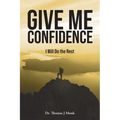 Give Me Confidence - I Will Do the Rest - Paperback