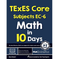 TExES Core Subjects EC-6 Math in 10 Days: The Most Effective TExES Core Subjects Math Crash Course - Paperback