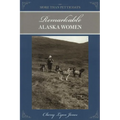 More Than Petticoats: Remarkable Alaska Women - Paperback