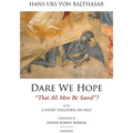 Dare We Hope That All Men Be Saved?: With a Short Discourse on Hell - Paperback