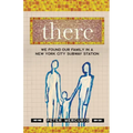 There: We Found Our Family In A New York City Subway Station - Paperback
