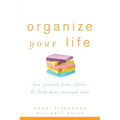 Organize Your Life: Free Yourself from Clutter & Find More Personal Time - Paperback