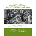 Strategic Organizational and Business Ethics Toolkit - Paperback