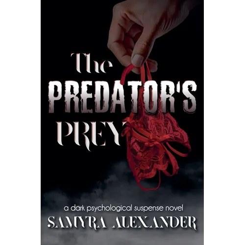 The Predator's Prey: A Dark Psychological Suspense Novel - Paperback