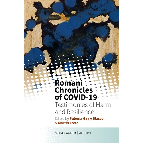Romani Chronicles of Covid-19: Testimonies of Harm and Resilience - Paperback