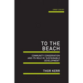 To the Beach: Community Conservation and Its Role in 'Sustainable Development' - Paperback