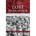 Lost Endeavour: A survivor's account of the ill-fated Gallipoli Campaign - Paperback