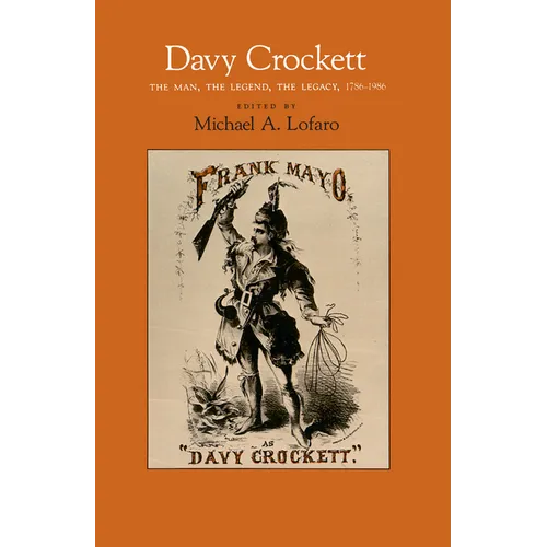Davy Crockett: The Man, the Legend, the Legacy, 1786-1986 - Paperback