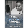 Tears of a Mann: Poetic Chronicles Of A Young Heart - Paperback