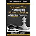 The Franchise Game: Discover the 7 Strategic Moves to Buying A Winning Franchise - Paperback