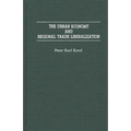 The Urban Economy and Regional Trade Liberalization - Hardcover
